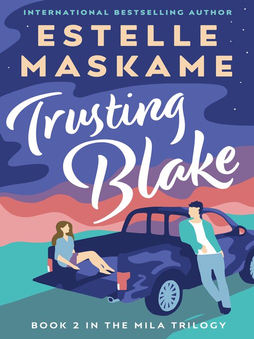 Title details for Trusting Blake by Estelle Maskame - Available